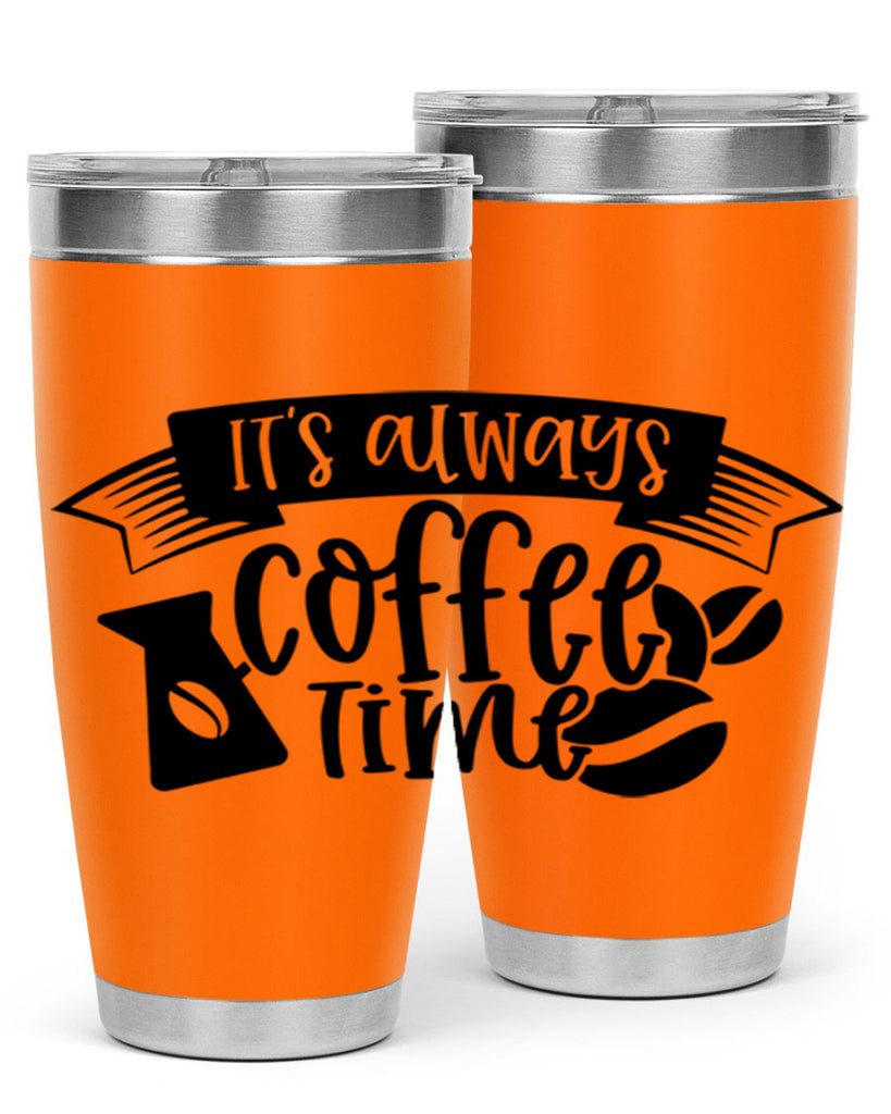 its always coffee time 90#- coffee- Tumbler