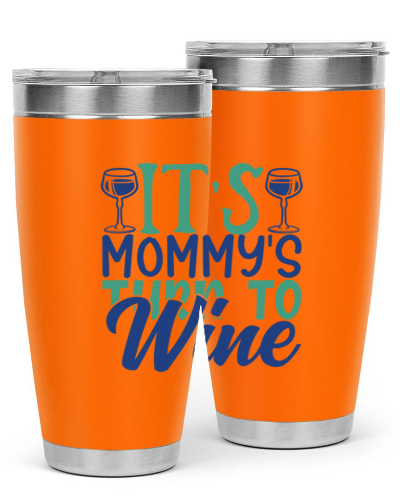 its mommys turn to wine 189#- wine- Tumbler