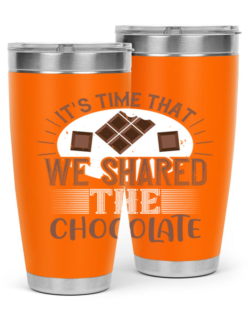 its time that we shared the chocolate 27#- chocolate- Tumbler