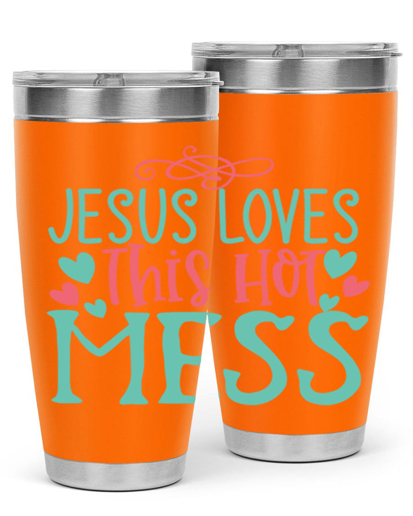 jesus loves this hot mess 112#- easter- Tumbler