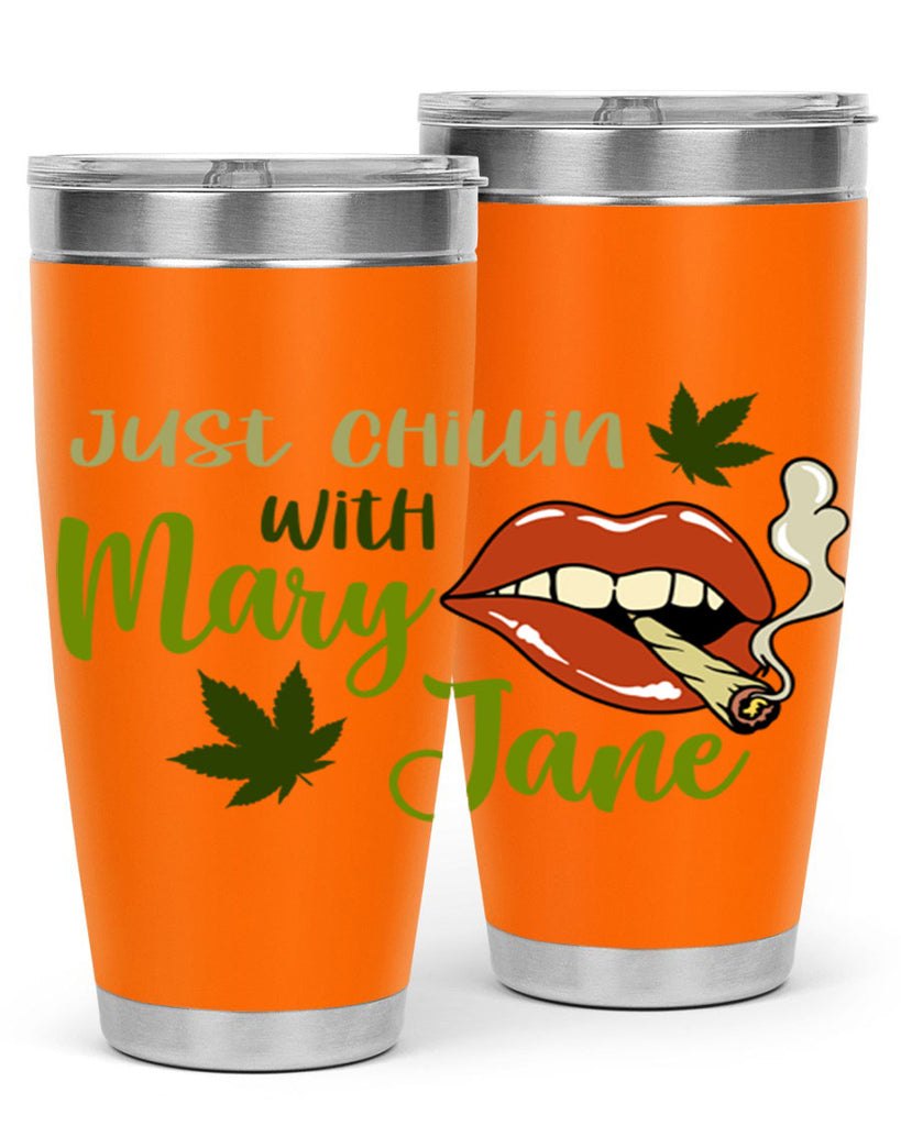 just chillin with mary jane 167#- marijuana- Tumbler