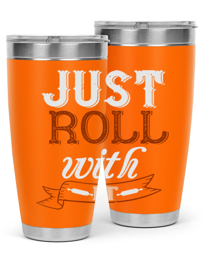 just roll with it 21#- cooking- Tumbler