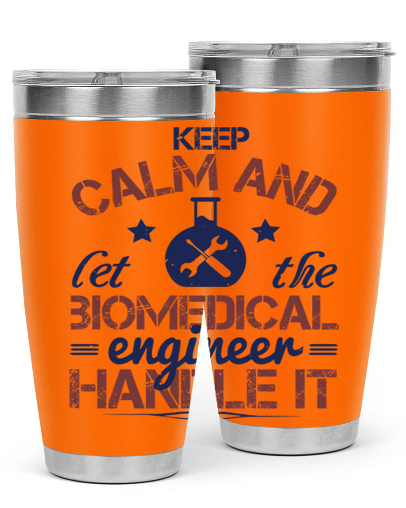 keep calm and left the biomedical engineer handle it Style 46#- engineer- tumbler