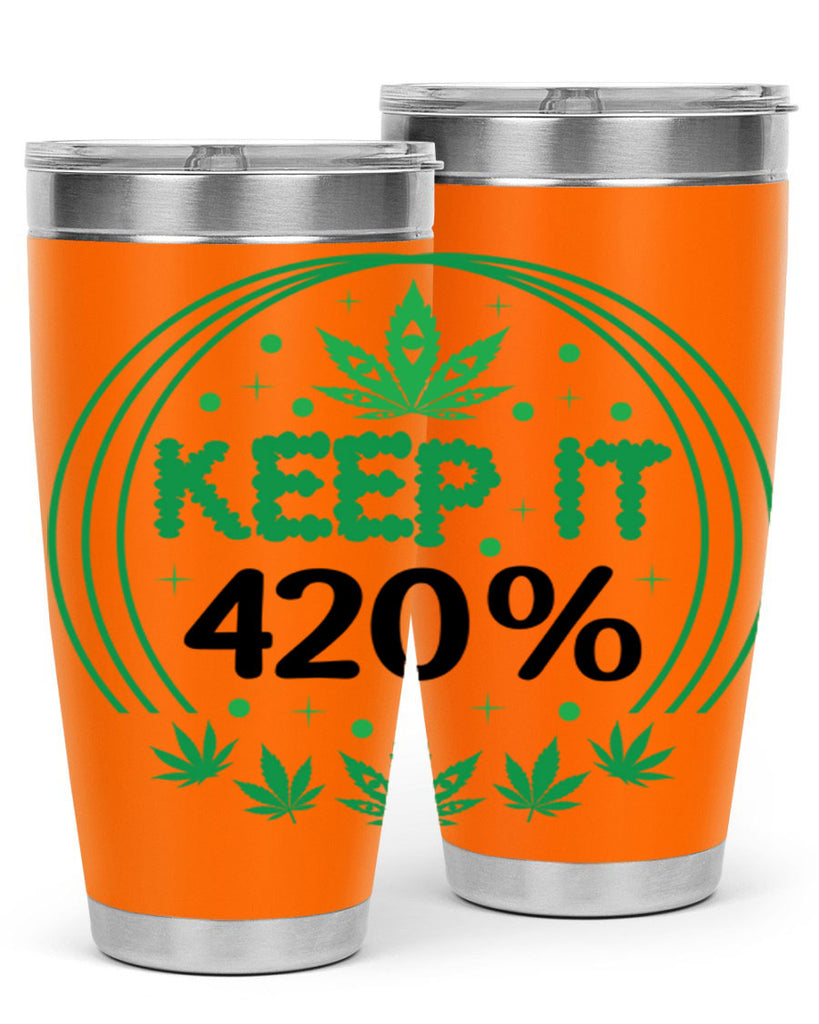 keep it four twenty percent 175#- marijuana- Tumbler