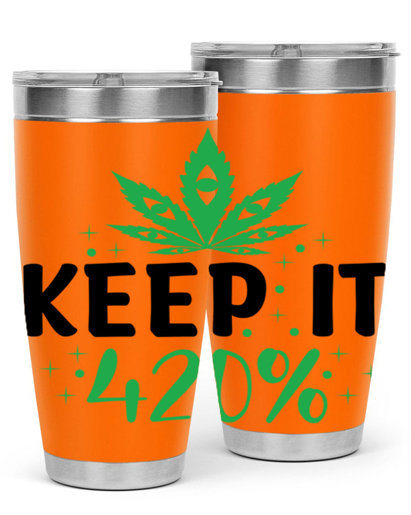 keep it four twenty percent 176#- marijuana- Tumbler