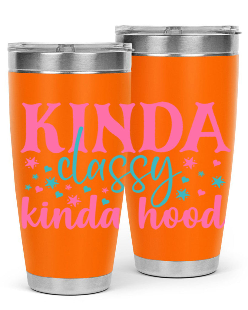 kinda classy kinda hood 333#- mom- Tumbler