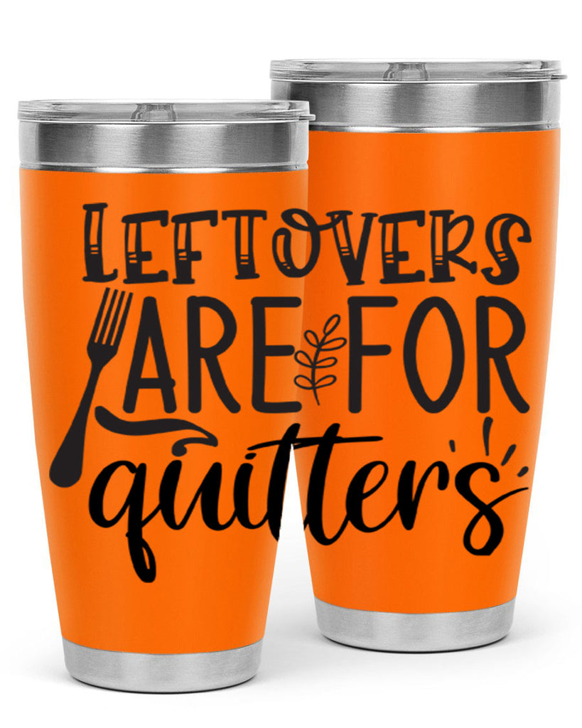 leflovers are for guitters 28#- kitchen- Tumbler