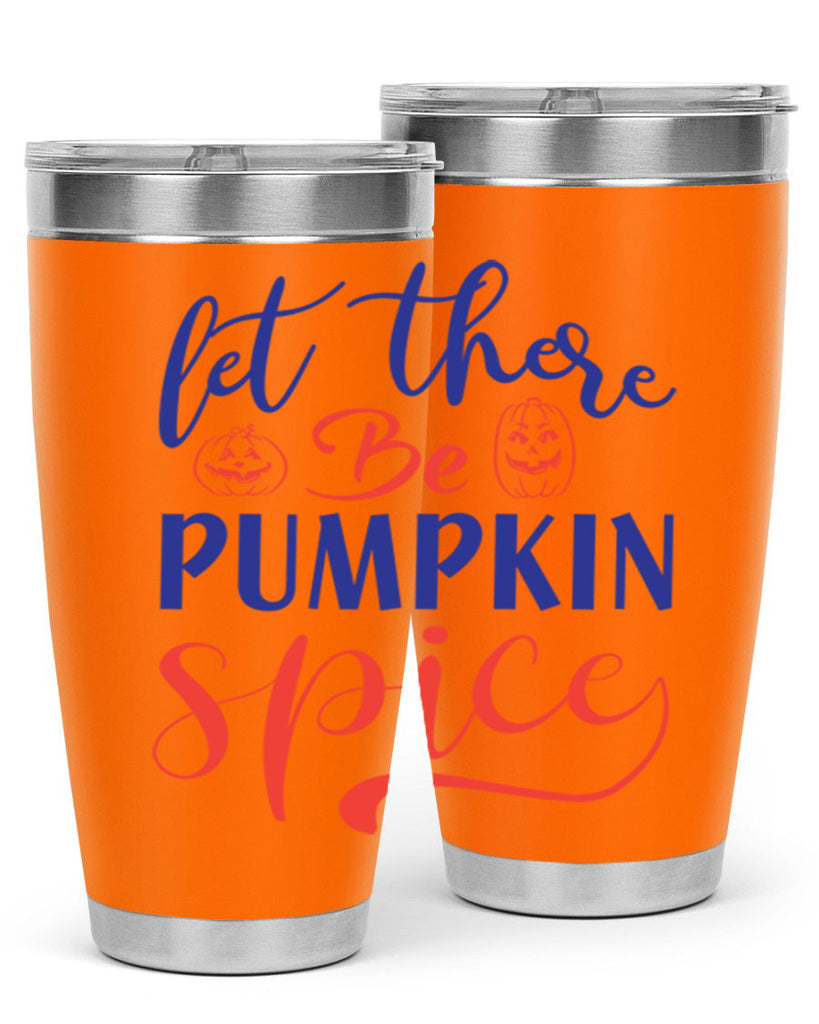 let there be pumpkin spice 401#- fall- Tumbler