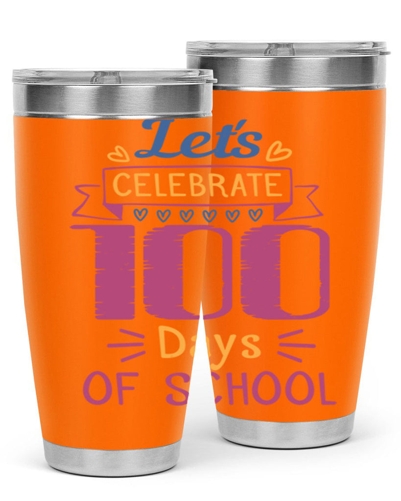 let's celebrate days of school 4#- 100 days of school- Tumbler