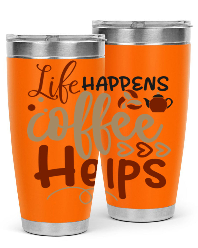 life happens coffee helps 209#- coffee- Tumbler