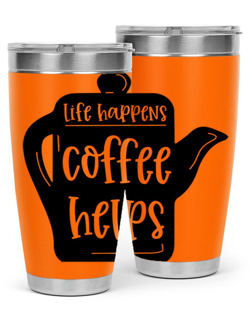 life happens coffee helps 74#- coffee- Tumbler