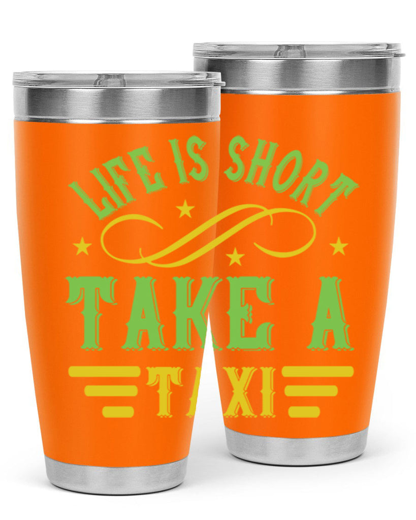 life is short take a taxi Style 21#- bus driver- tumbler