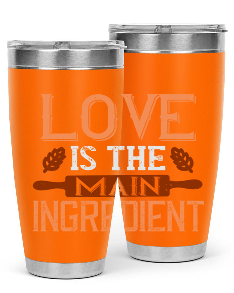 love is the main ingredient 18#- cooking- Tumbler