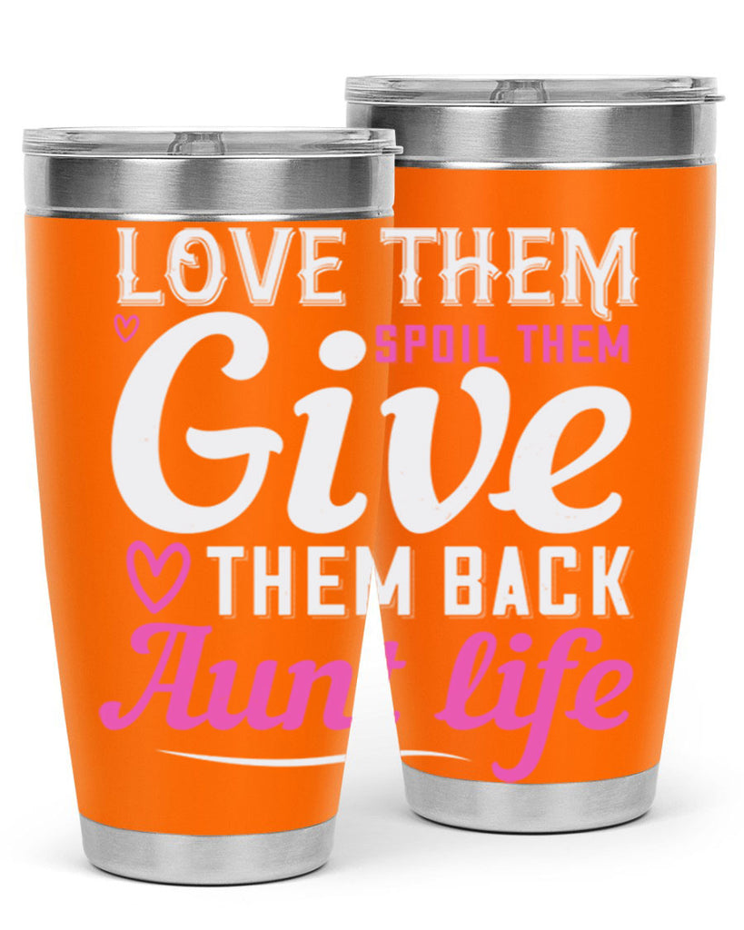 love them spoil them give them back aunt life Style 40#- aunt- Tumbler