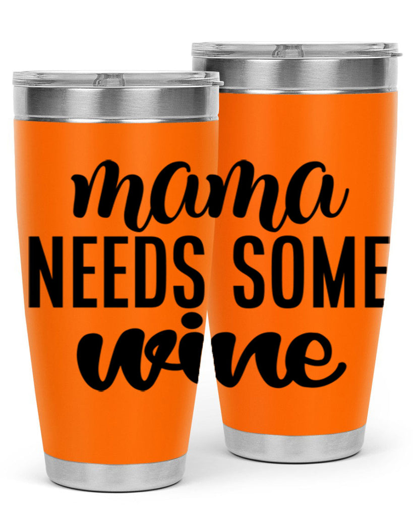 mama needs some wine 183#- wine- Tumbler