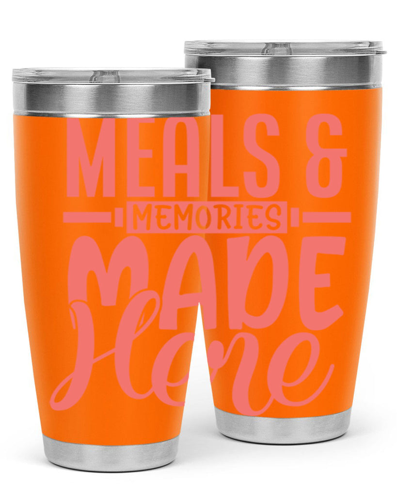 meals memories made here 12#- kitchen- Tumbler