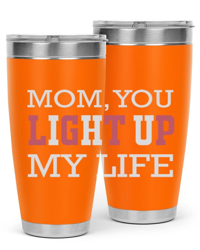 mom you light up my life 114#- mom- Tumbler