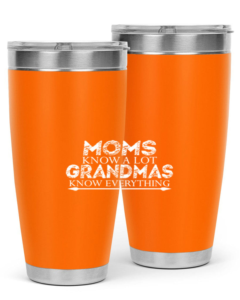 moms know a lot grandmas 423#- mom- Tumbler