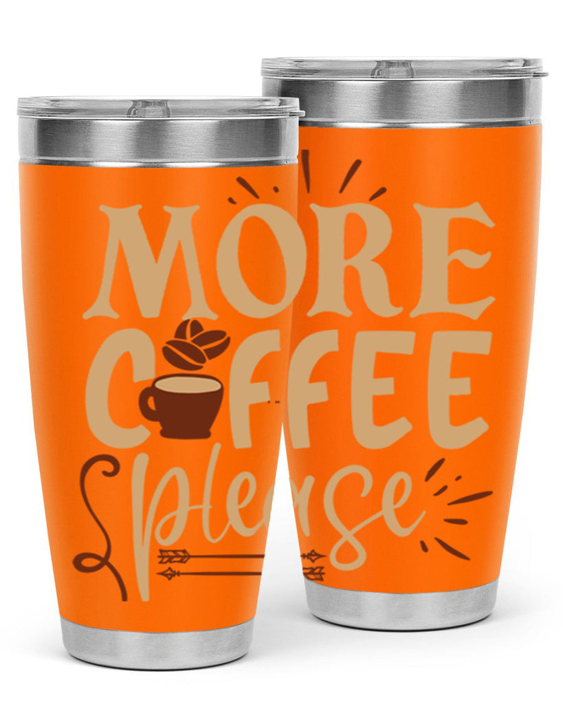 more coffee please 203#- coffee- Tumbler