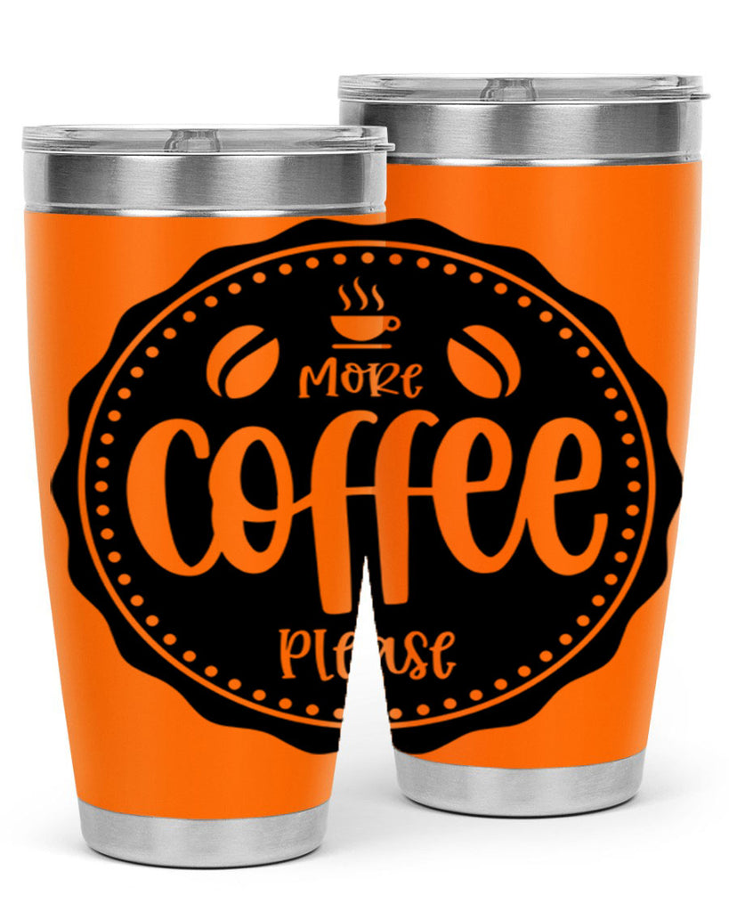 more coffee please 62#- coffee- Tumbler