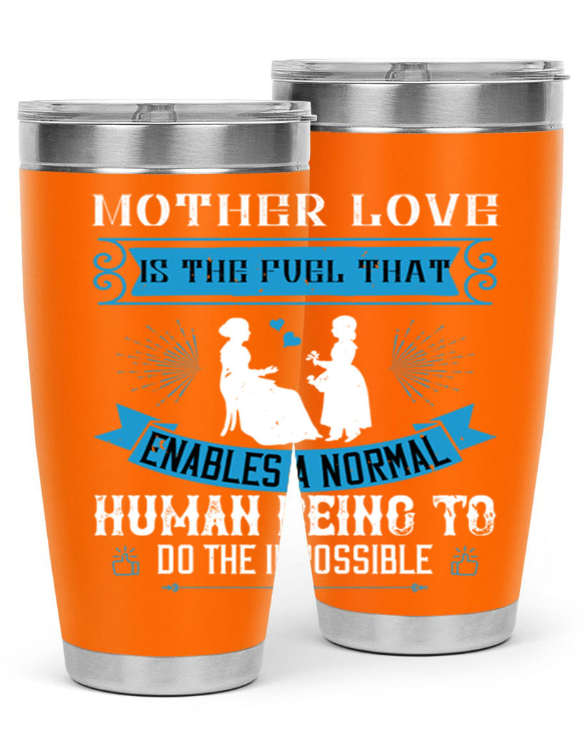 mother love is the fuel that 61#- mothers day- Tumbler