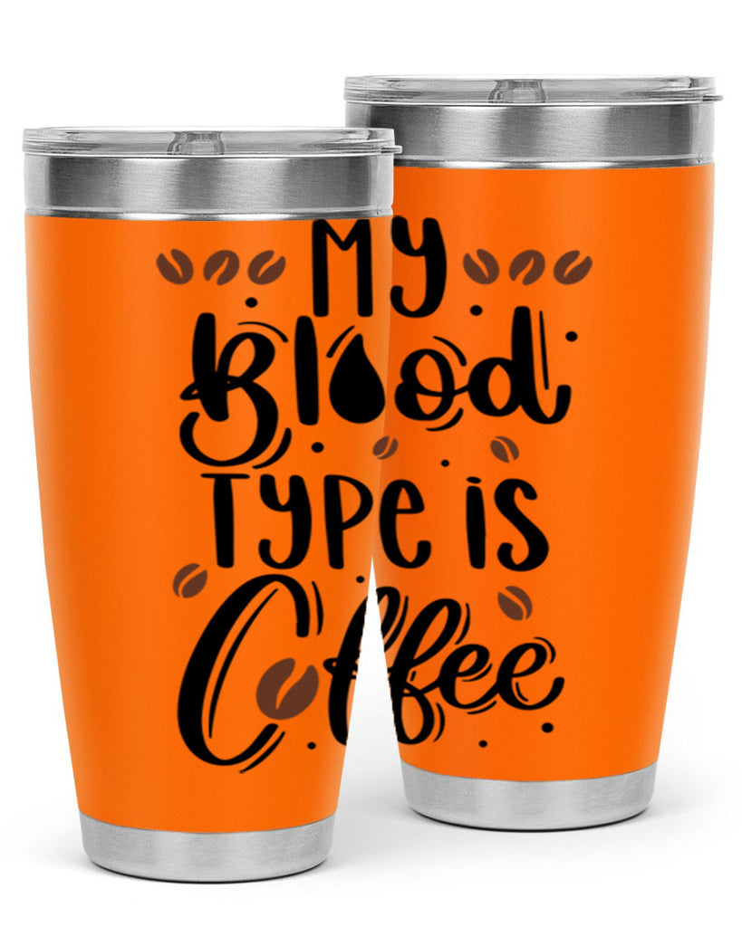 my blood type is coffee 61#- coffee- Tumbler