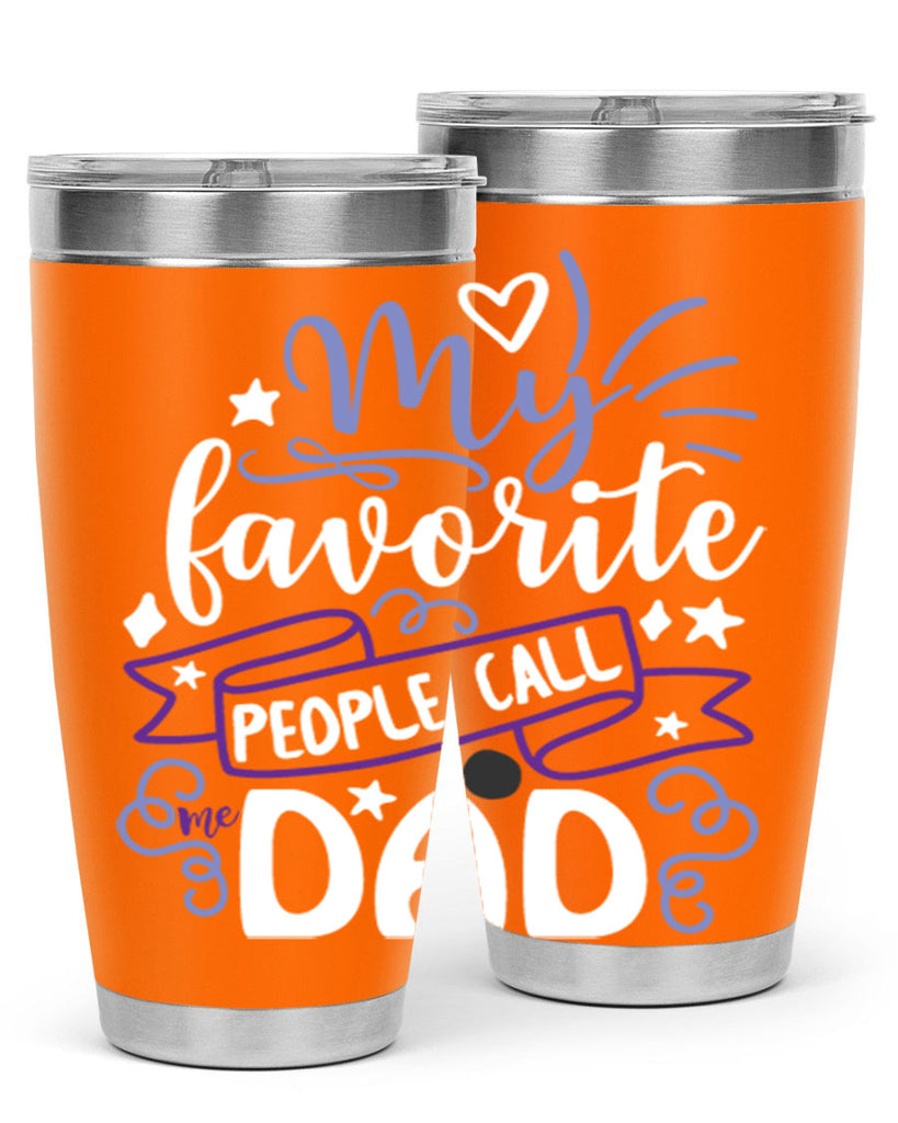 my favorite people call me dad 81#- fathers day- Tumbler