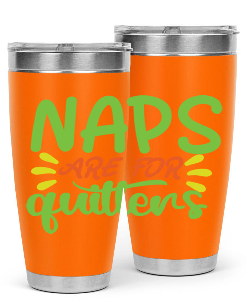 naps are for quitters 370#- mom- Tumbler