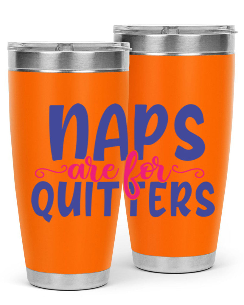 naps are for quitters 371#- mom- Tumbler