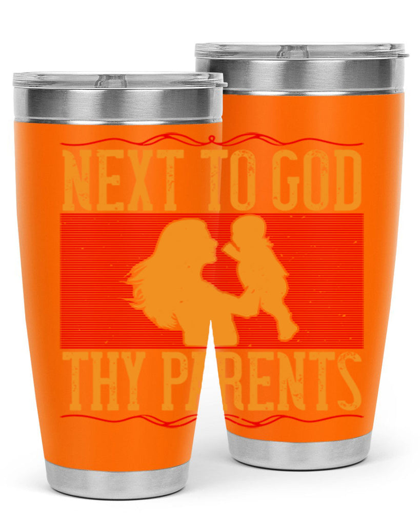 next to god thy parents 35#- Parents Day- Tumbler