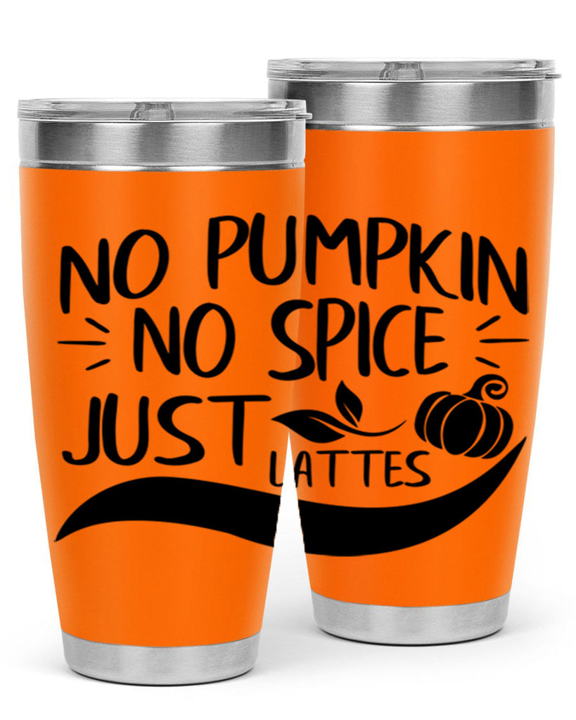 no pumpkin no spice just lattes 441#- fall- Tumbler