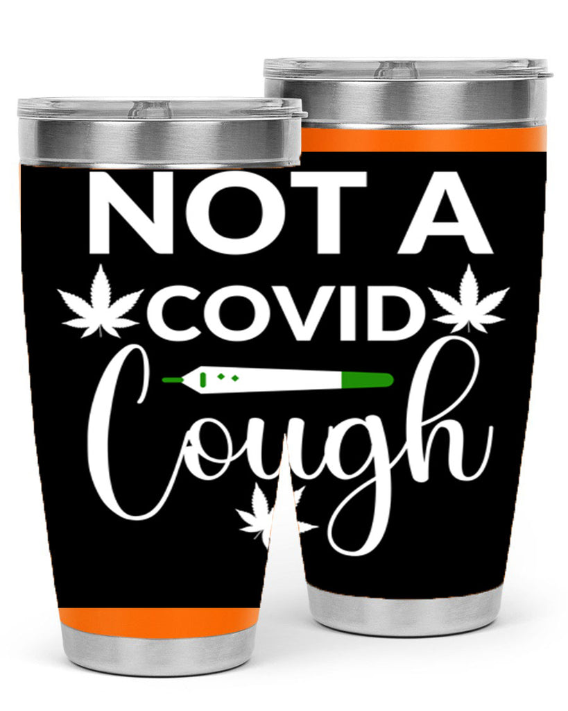 not a covid cough 212#- marijuana- Tumbler