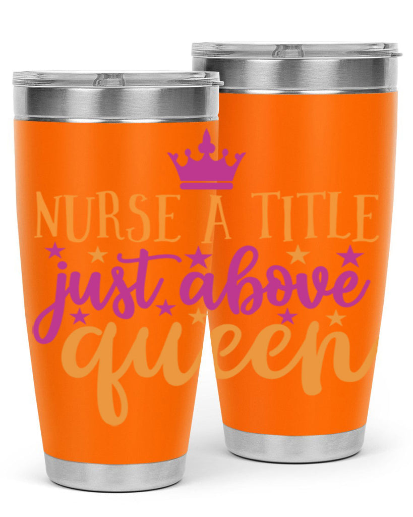 nurse a title just above queen Style 372#- nurse- tumbler