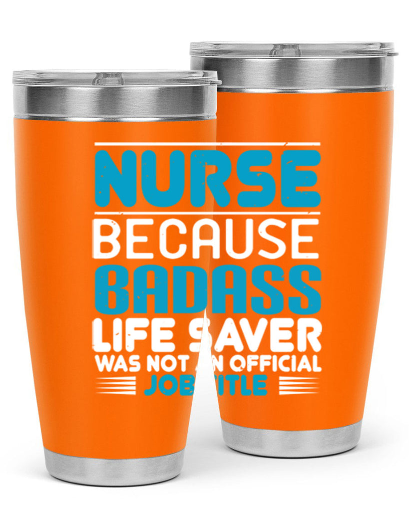 nurse because badass Style 285#- nurse- tumbler