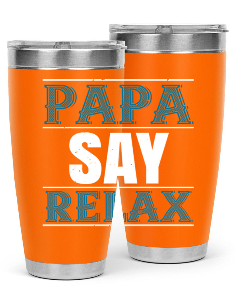 papa say lelax 16#- grandpa - papa- Tumbler