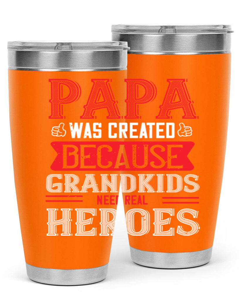 papa was created because grandkids need real 14#- grandpa - papa- Tumbler