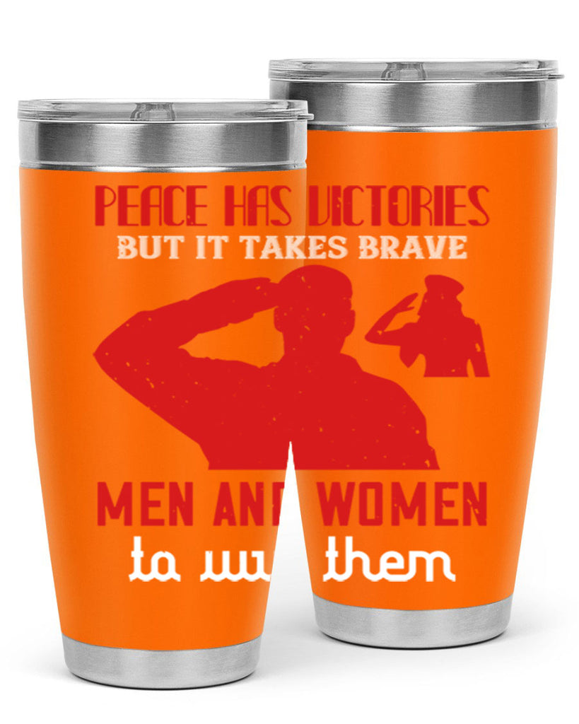 peace has victories but it takes brave 94#- Veterns Day- Tumbler