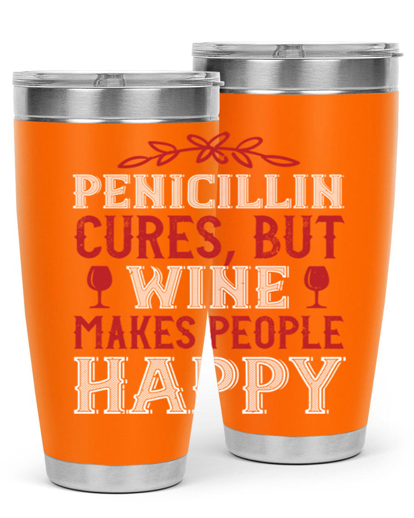 penicillin cures but wine makes people 65#- wine- Tumbler