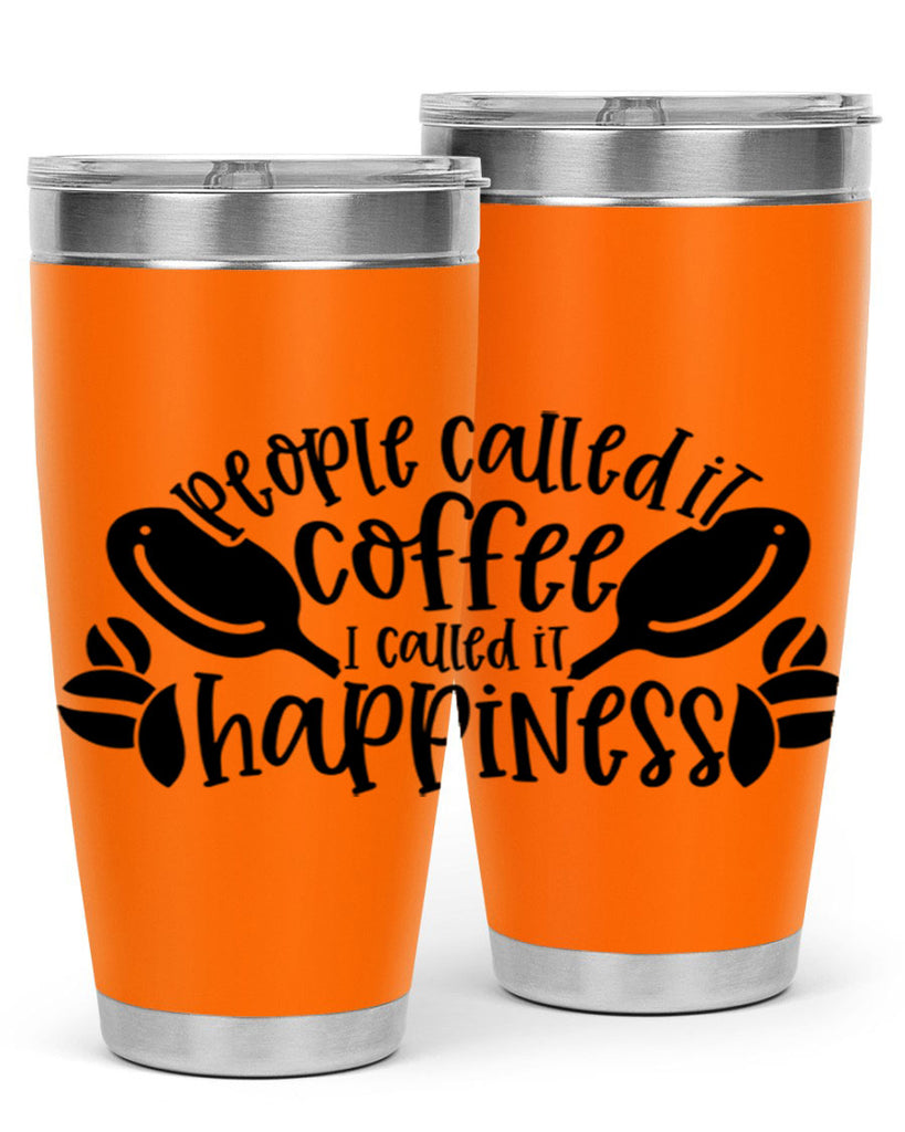 people called it coffee i called it happiness 47#- coffee- Tumbler