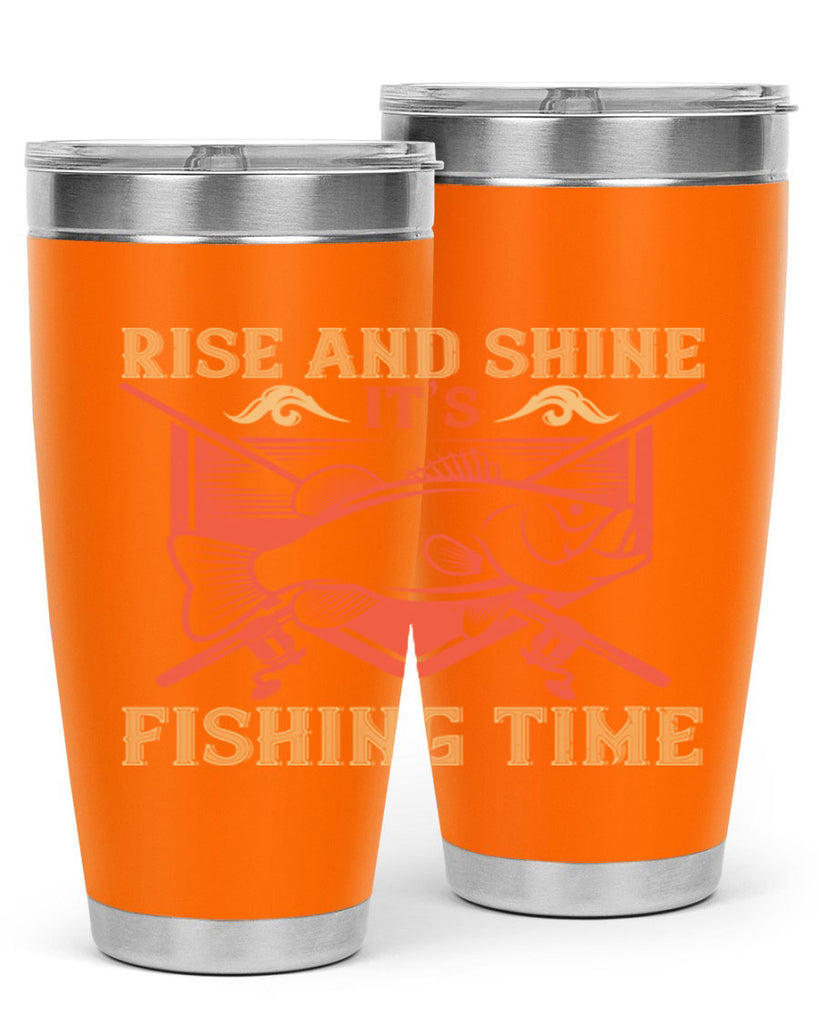 rise and shine it’s fishing time 237#- fishing- Tumbler