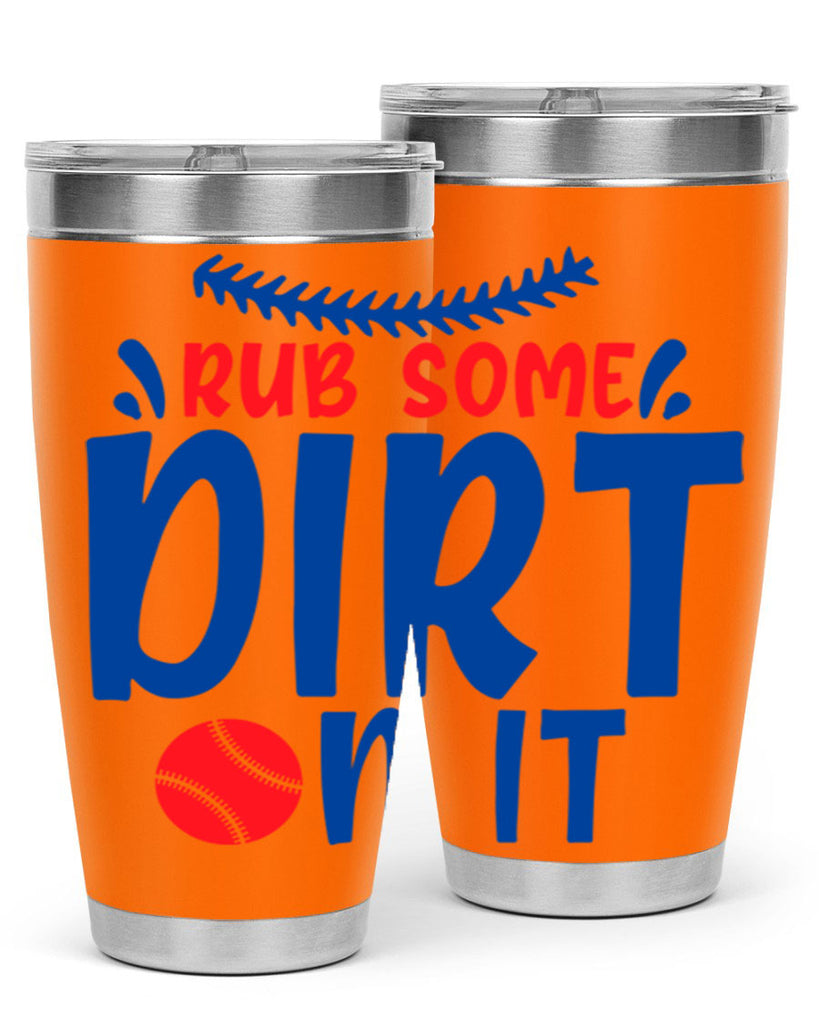 rub some dirt on it 2030#- baseball- Tumbler