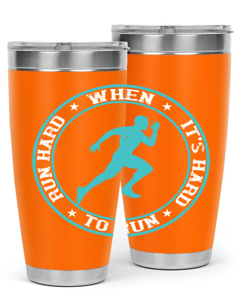 run hard when it’s hard to run 28#- running- Tumbler