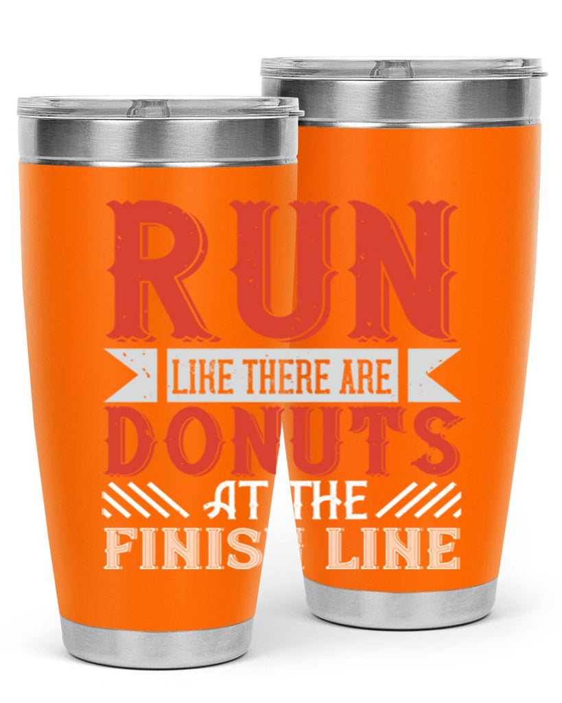 run like there are donuts at the finish line 26#- running- Tumbler