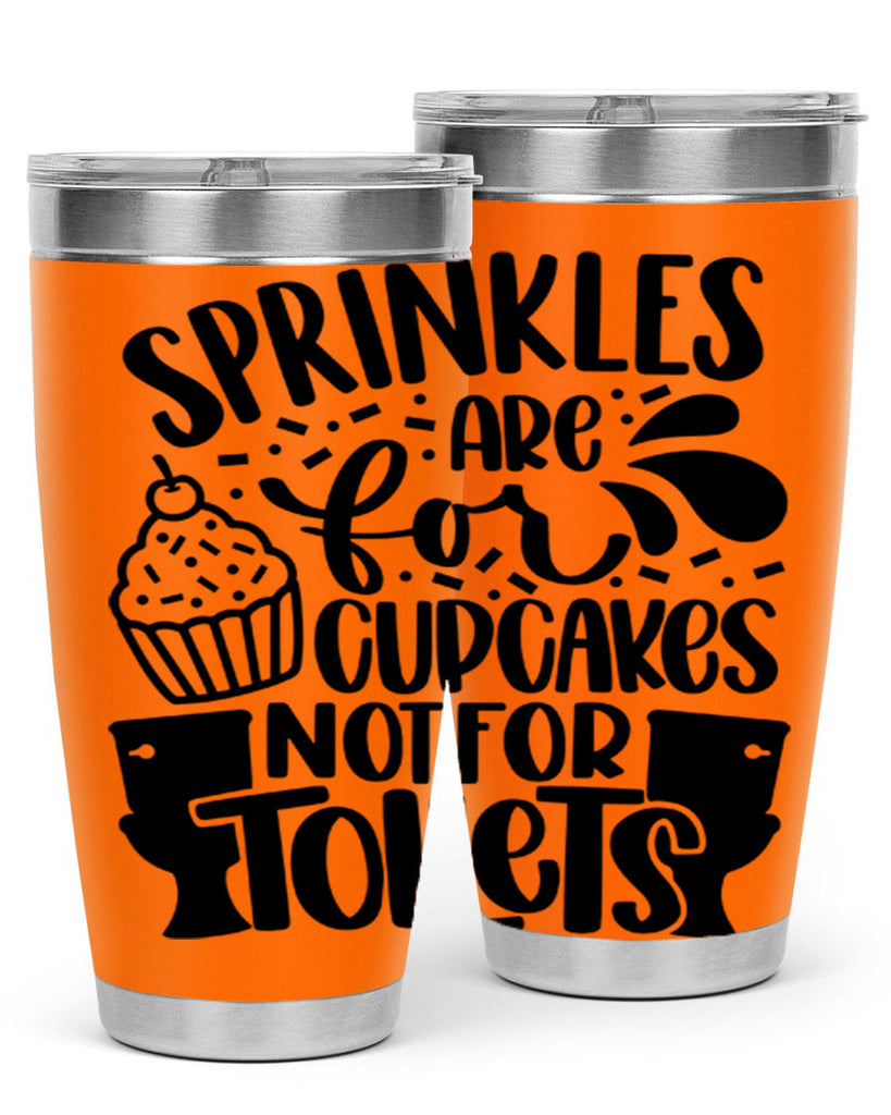 sprinkles are for cupcakes not for toilets 15#- bathroom- Tumbler