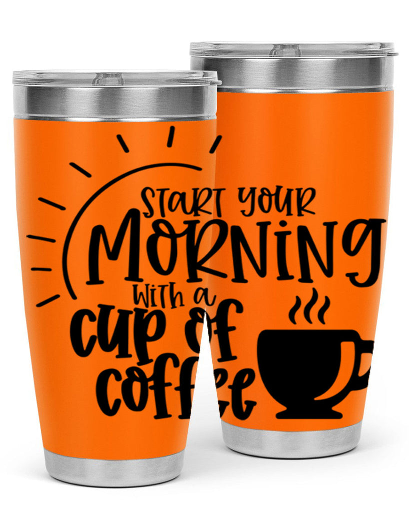 start your morning with a cup of coffee 30#- coffee- Tumbler