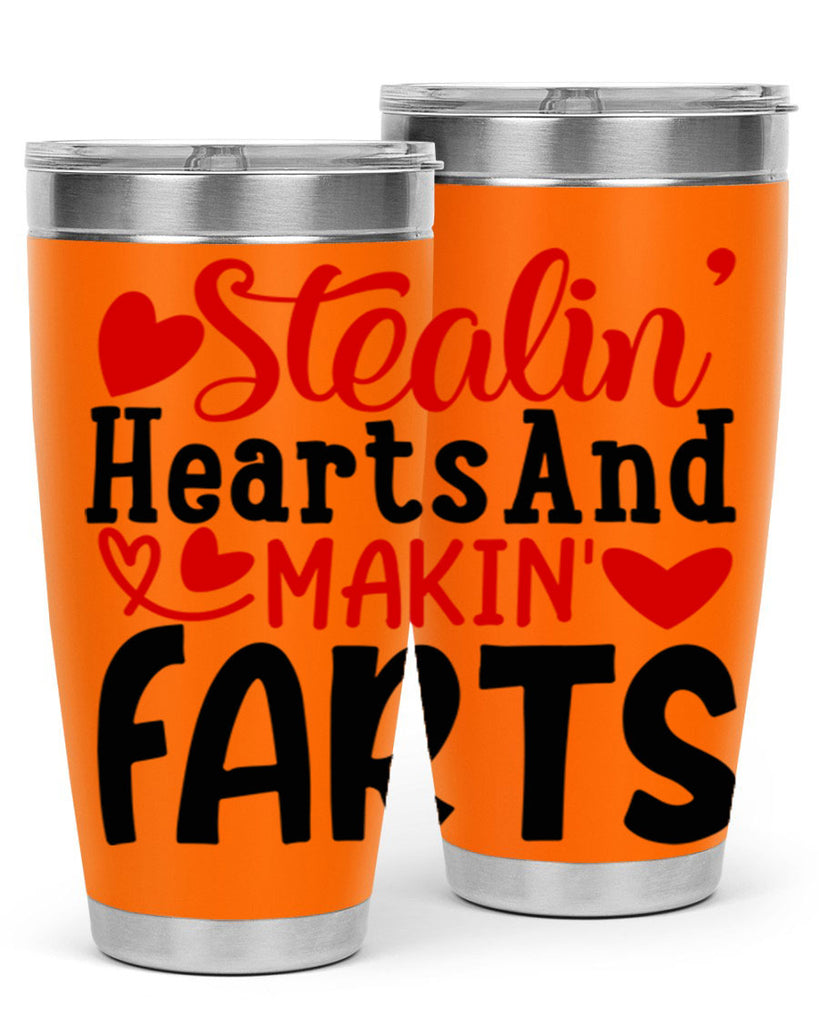 stealin hearts and makin farts 73#- valentines day- Tumbler