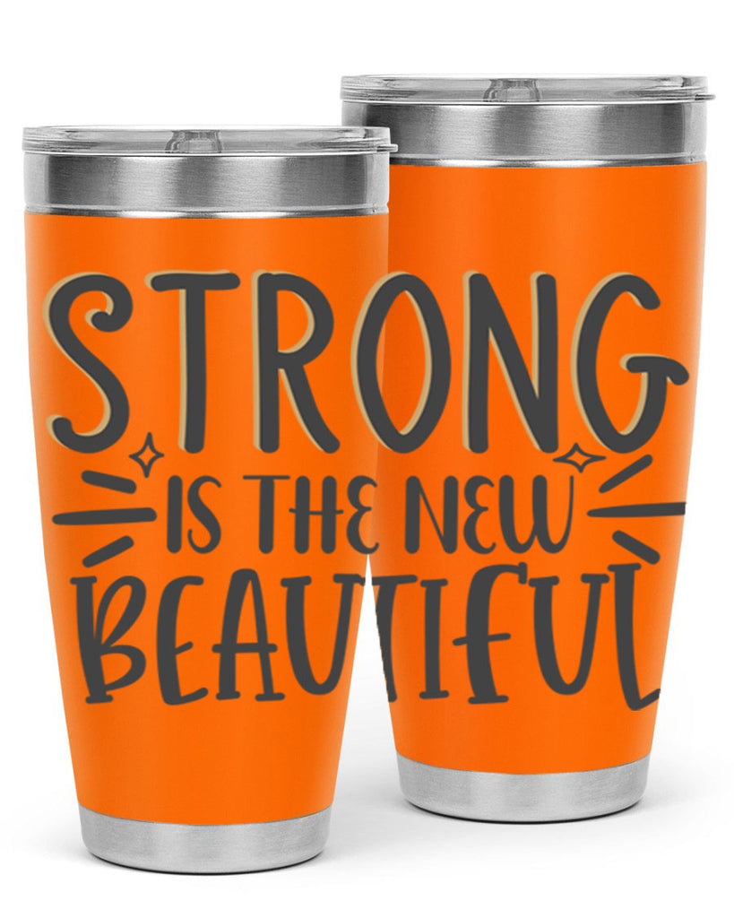 strong is the new beautiful Style 68#- motivation- Tumbler