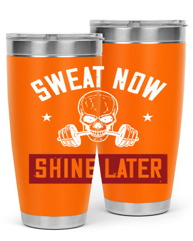 sweat now shine later 68#- gym- Tumbler