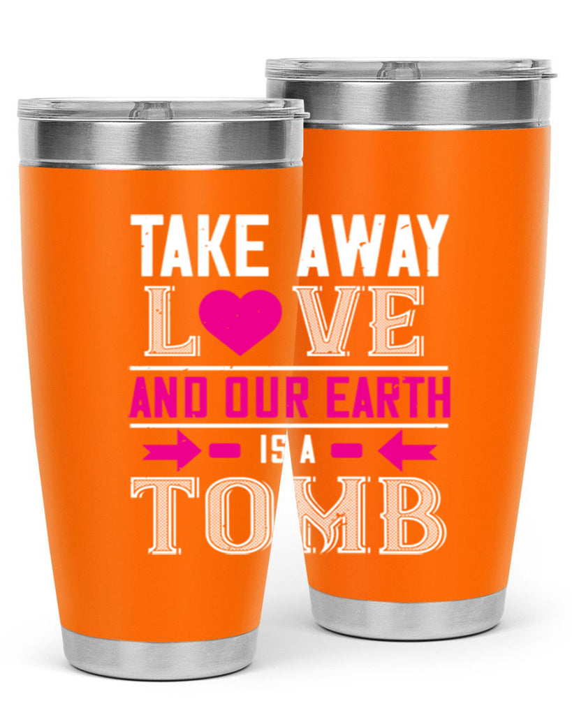 take awey love and out earth 9#- valentines day- Tumbler