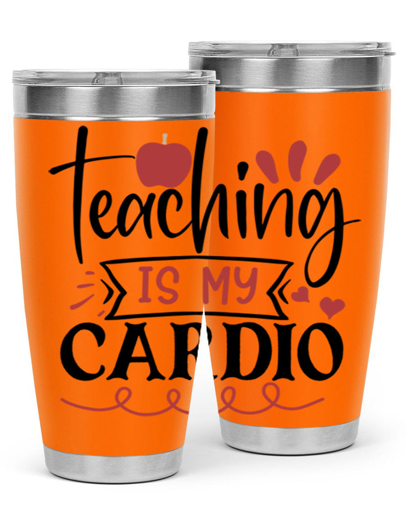 teaching is my cardio Style 128#- teacher- tumbler